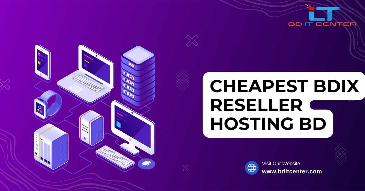 Cheapest BDIX Reseller Hosting BD | Affordable & Reliable by BD IT CENTER