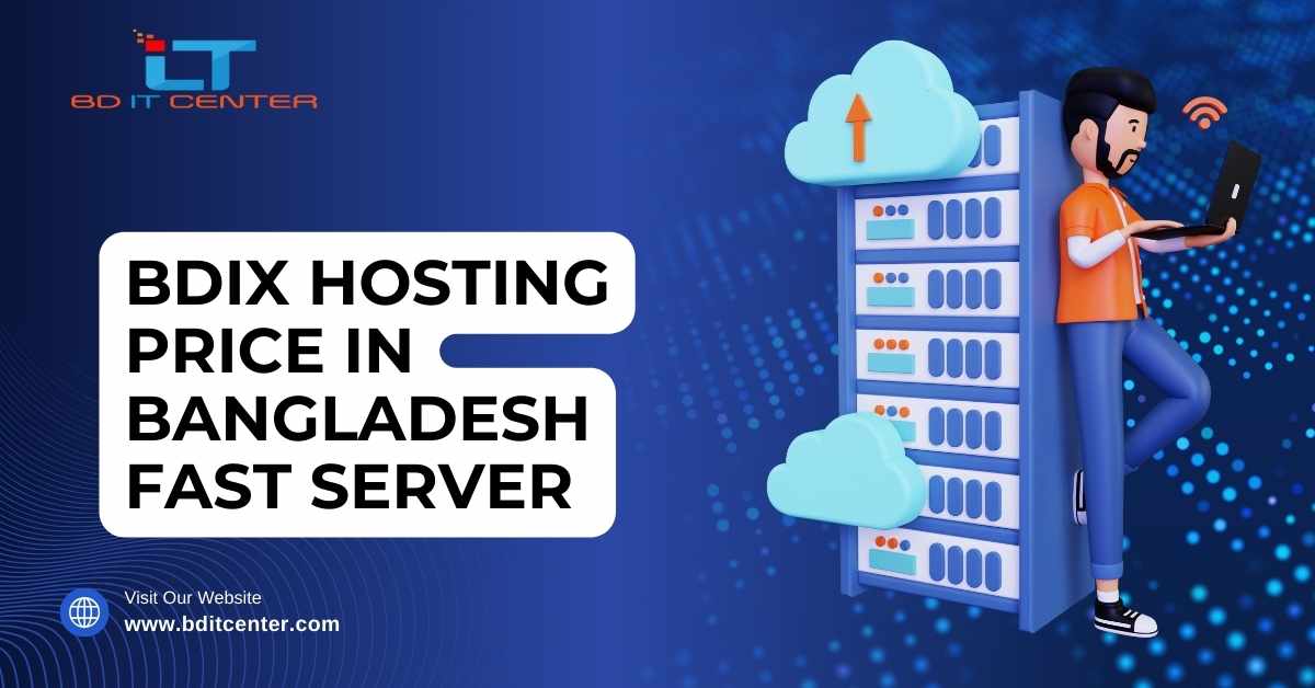 BDIX Hosting Price in Bangladesh Fast Server – BD IT CENTER Best BDIX Hosting Provider