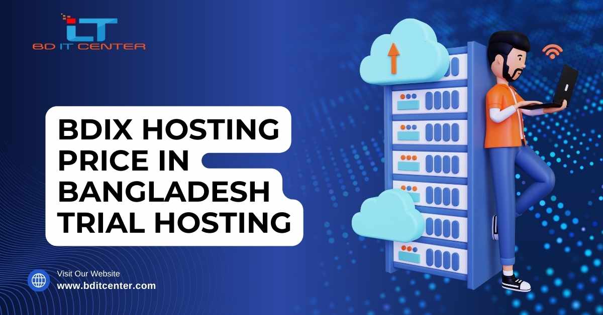 BDIX Hosting Price in Bangladesh Trial Hosting – Best Free Trial BDIX by BD IT CENTER