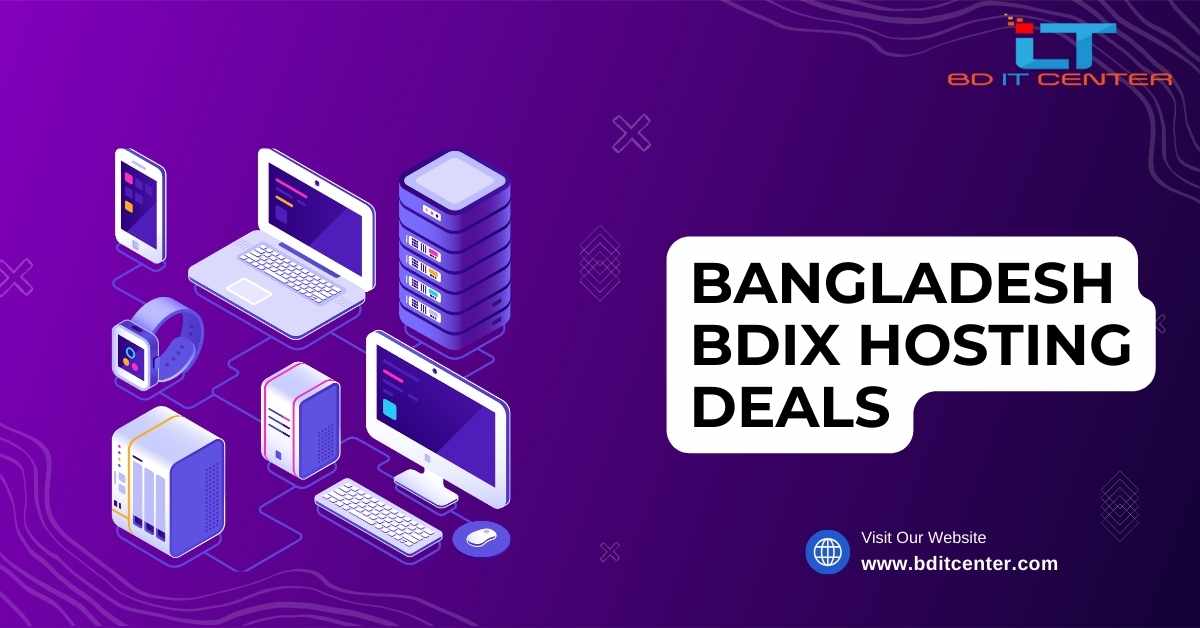 Best Bangladesh BDIX Hosting Deals 2025 | Affordable & Fast BDIX Hosting by BD IT CENTER
