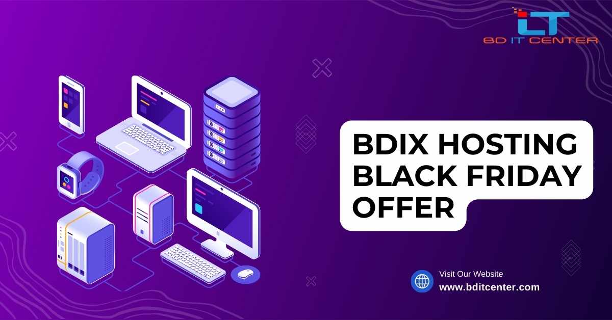 BDIX Hosting Black Friday Offer 2025 | Best Deals from BD IT CENTER Bangladesh