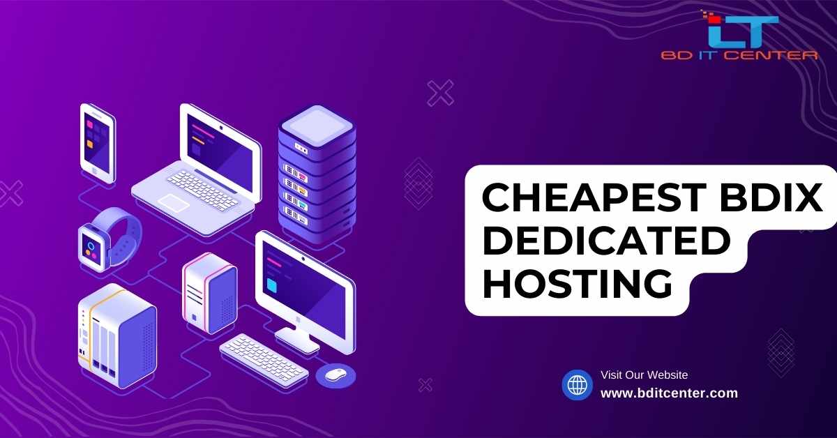 Cheapest BDIX Dedicated Hosting in Bangladesh | BD IT CENTER