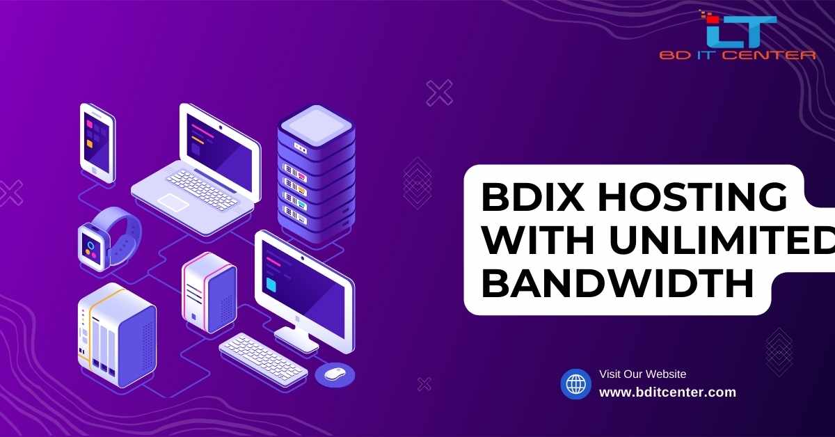 BDIX Hosting with Unlimited Bandwidth – Best BDIX Hosting in Bangladesh | BD IT CENTER