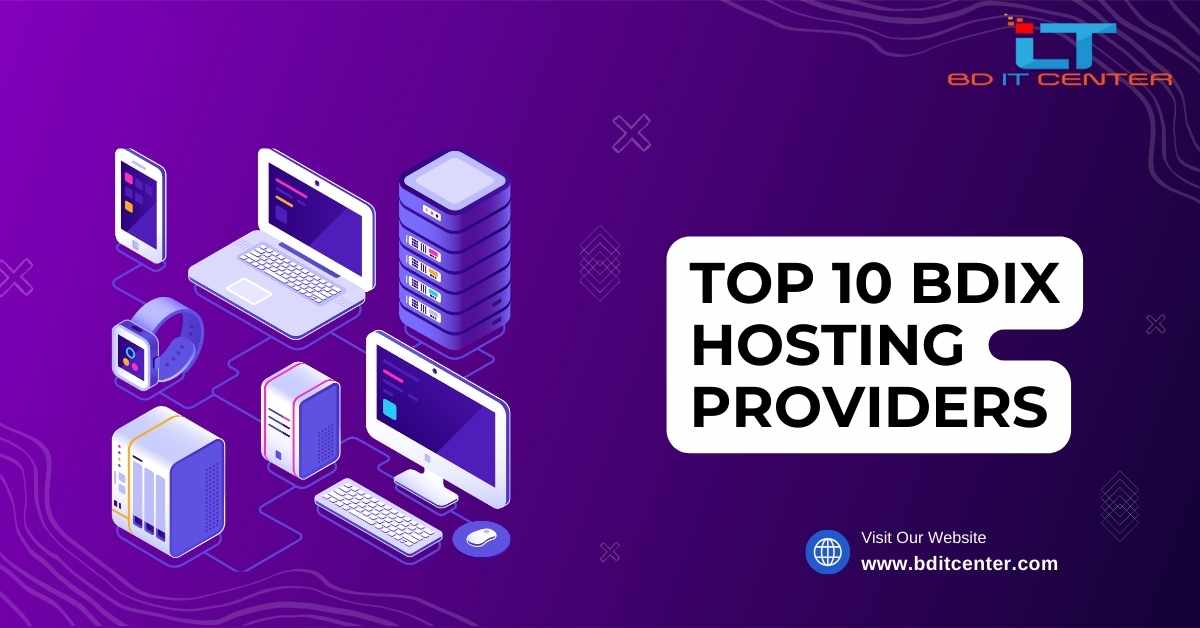 Top 10 BDIX Hosting Providers in Bangladesh | Best BDIX Hosting by BD IT CENTER