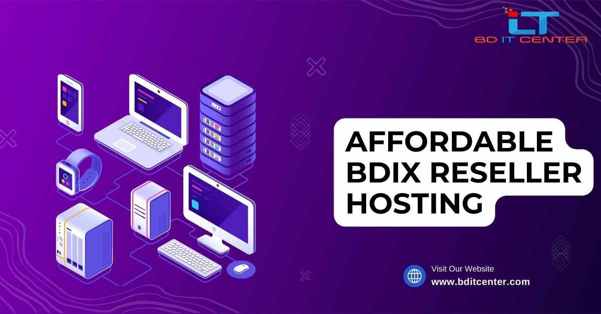 Affordable BDIX Reseller Hosting in Bangladesh - Best Plans by BD IT CENTER