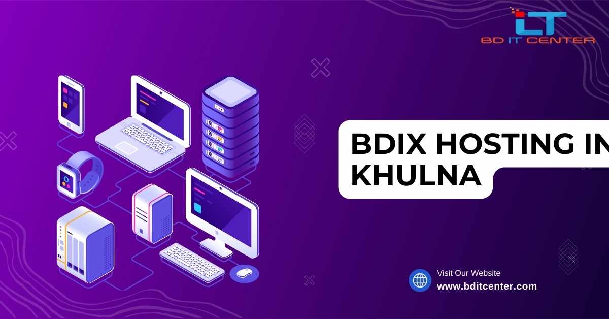 BDIX Hosting in Khulna: দ্রুত ও নির্ভরযোগ্য হোস্টিং সেবা | BD IT CENTER