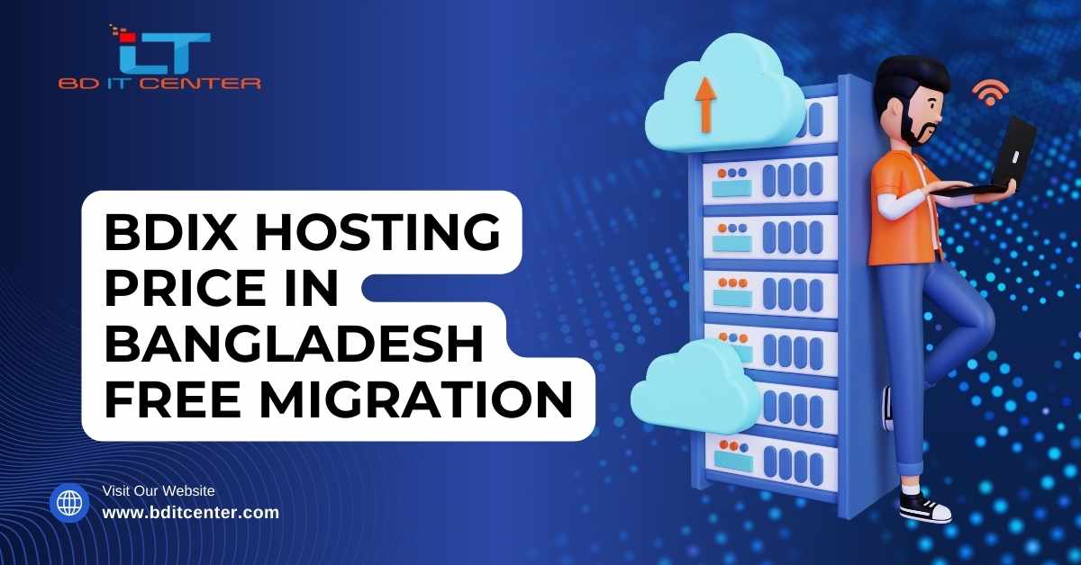 BDIX Hosting Price in Bangladesh with Free Migration | Best BDIX Hosting by BD IT CENTER