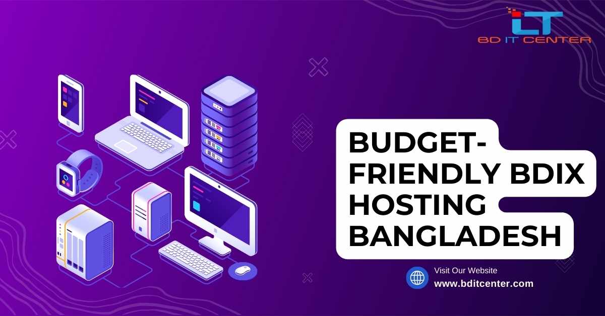Budget-Friendly BDIX Hosting Bangladesh | Affordable & Reliable by BD IT CENTER