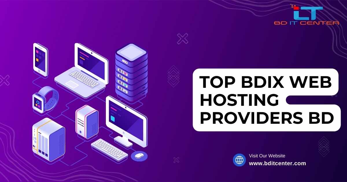 Top BDIX Web Hosting Providers BD – Best BDIX Hosting in Bangladesh | BD IT CENTER