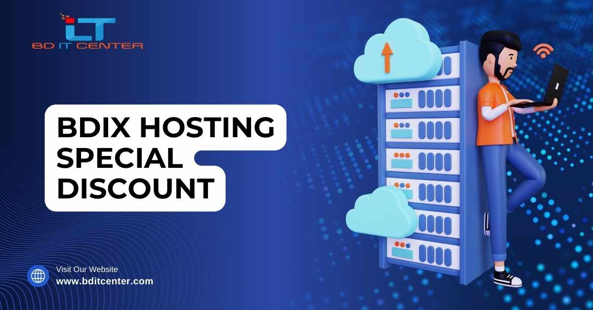 BDIX Hosting Special Discount in Bangladesh | BD IT CENTER Offer 2025