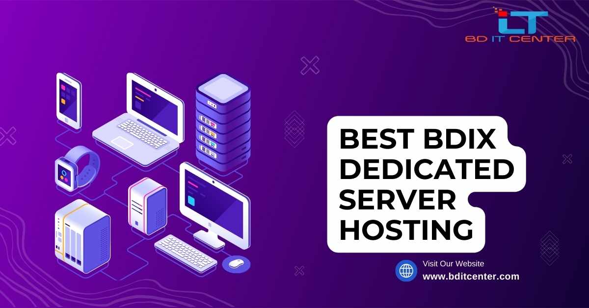Best BDIX Dedicated Server Hosting in Bangladesh | BD IT CENTER