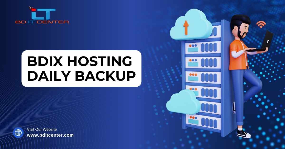 BDIX Hosting Daily Backup: Best Data Protection Solution by BD IT CENTER in Bangladesh