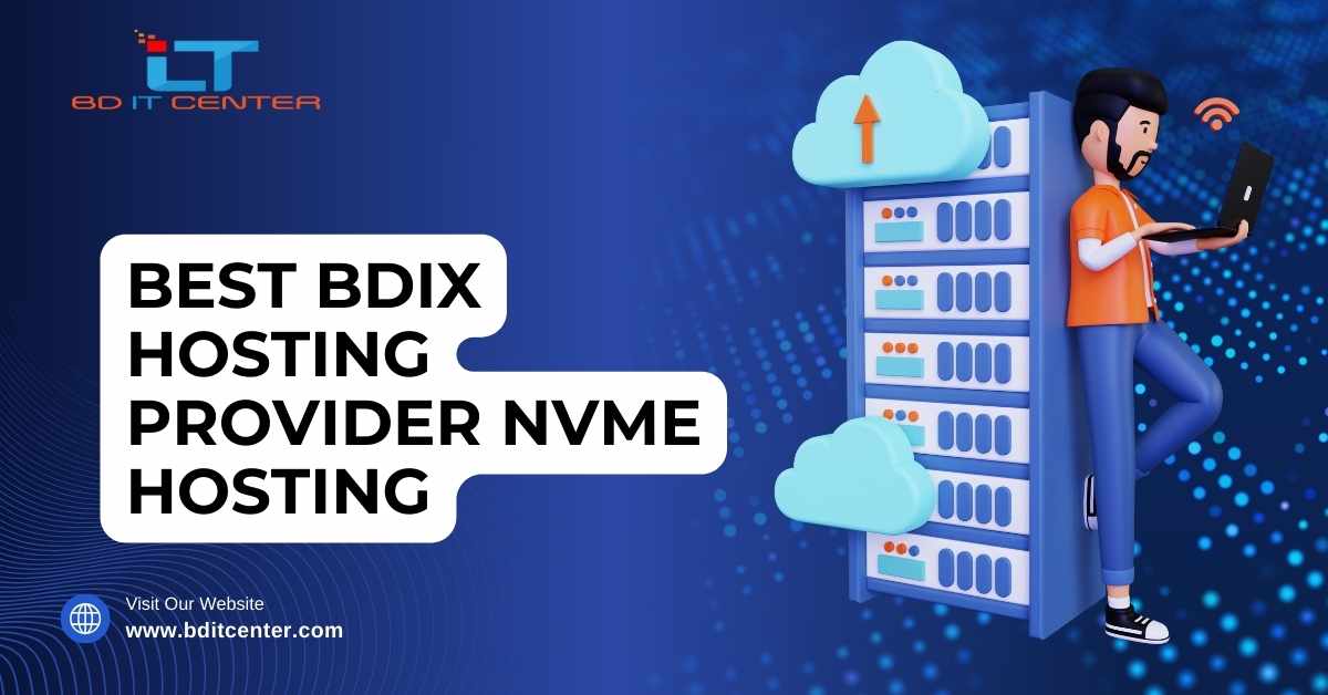 Best BDIX Hosting Provider with NVMe Hosting in Bangladesh | BD IT CENTER