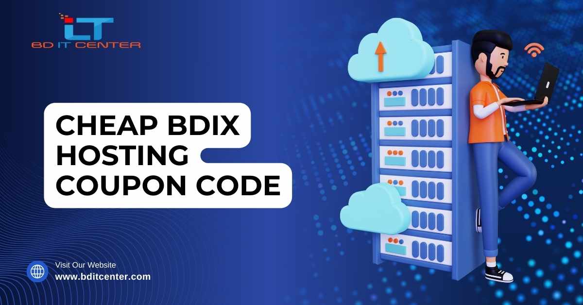 Cheap BDIX Hosting Coupon Code in Bangladesh | BD IT CENTER Best Deals 2025
