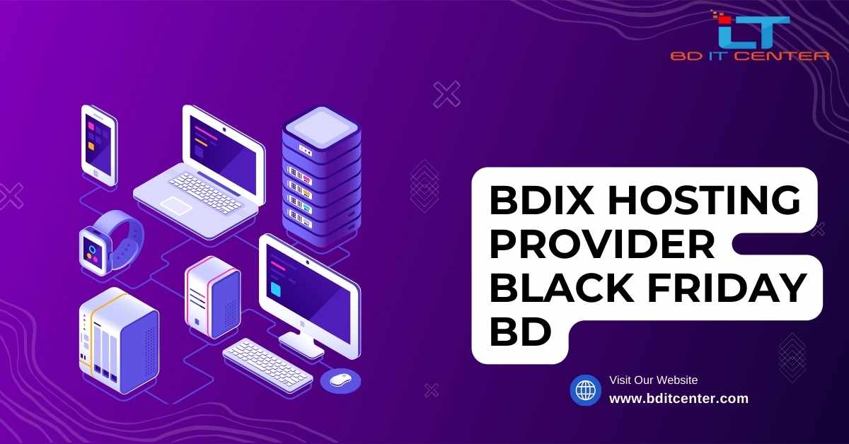 Best BDIX Hosting Provider Black Friday BD Deals ২০২৫ | BD IT CENTER