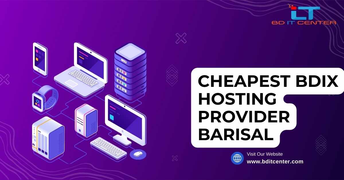 Cheapest BDIX Hosting Provider Barisal - Affordable & Reliable Hosting by BD IT CENTER
