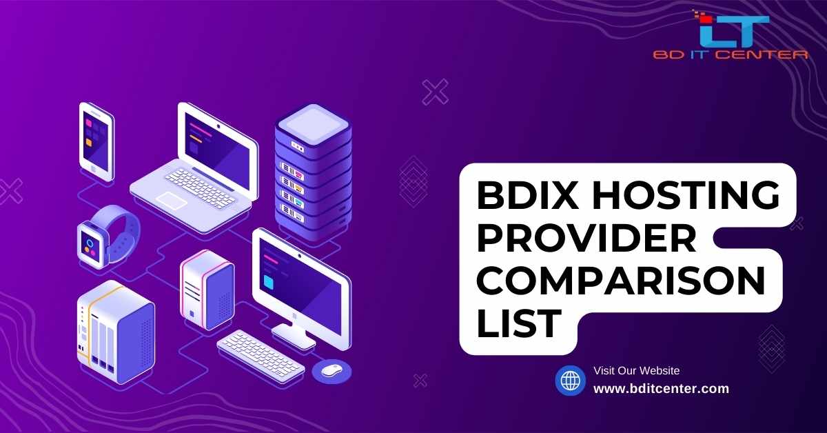 BDIX Hosting Provider Comparison List 2025: Best BDIX Hosting in Bangladesh | BD IT CENTER