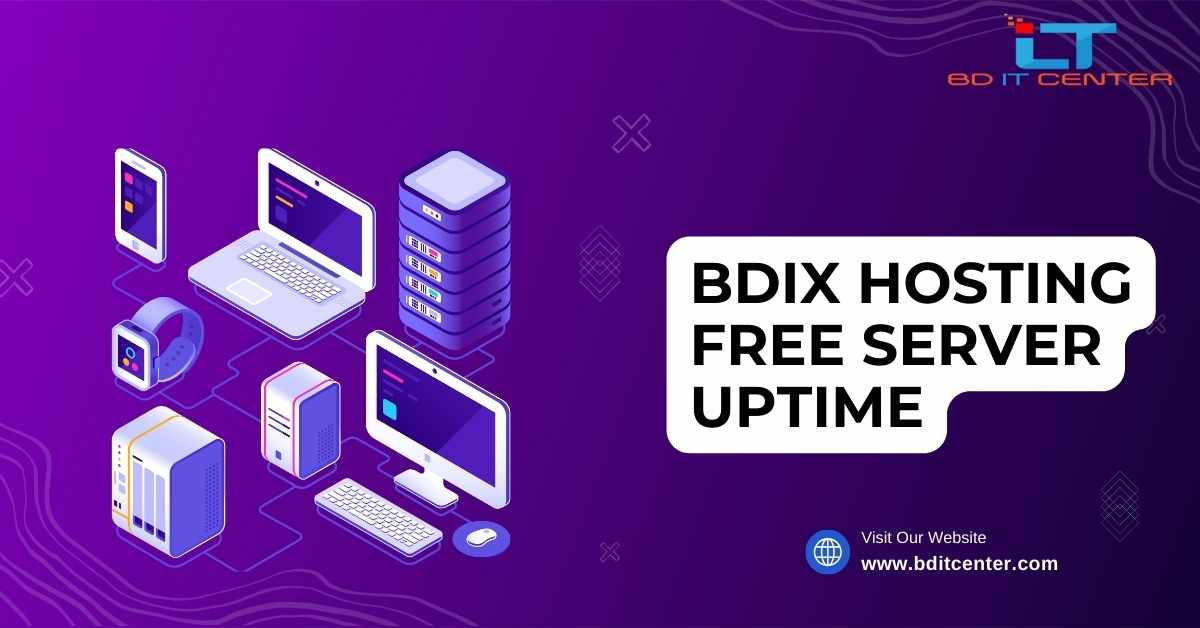 BDIX Hosting Free Server Uptime | Best BDIX Hosting Provider in Bangladesh - BD IT CENTER