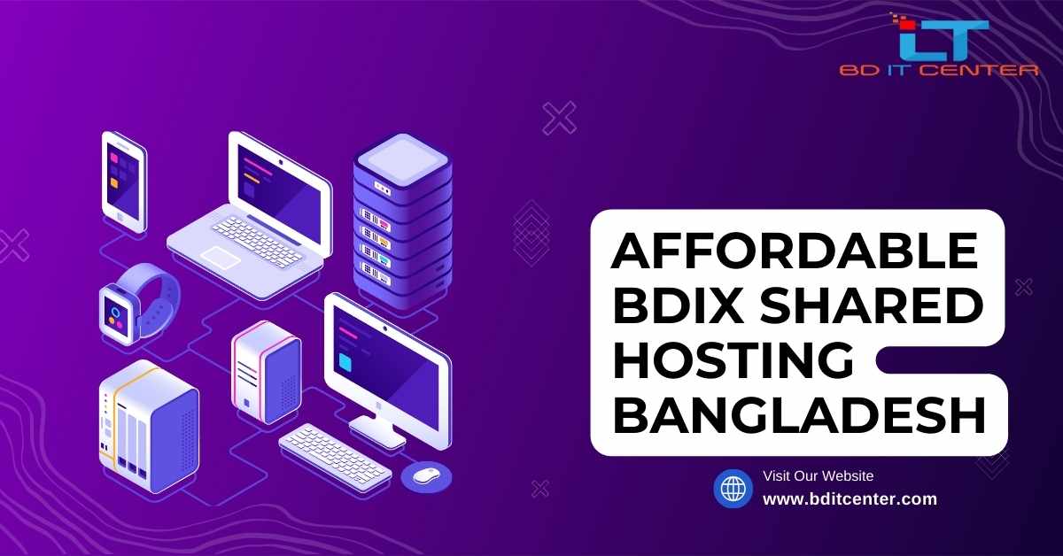 Affordable BDIX Shared Hosting Bangladesh – Best BDIX Hosting by BD IT CENTER