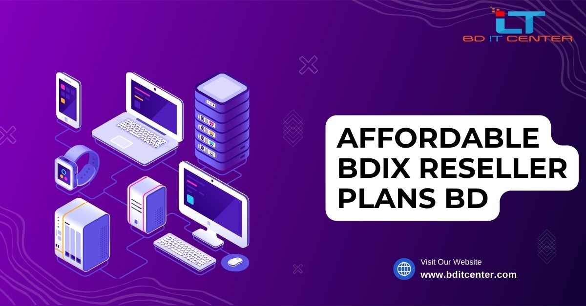 Affordable BDIX Reseller Plans BD – Best Hosting Solution by BD IT CENTER
