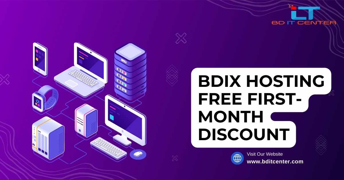 BDIX Hosting Free First-Month Discount | Best BDIX Hosting in Bangladesh – BD IT CENTER