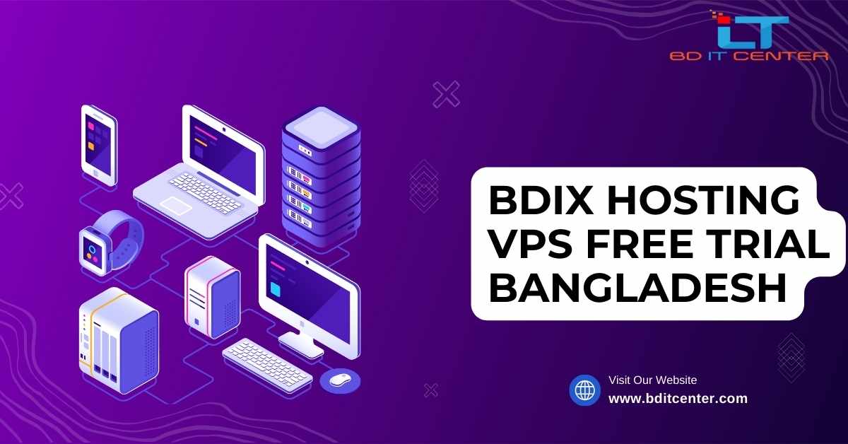 BDIX Hosting VPS Free Trial Bangladesh | Best BDIX VPS Hosting by BD IT CENTER