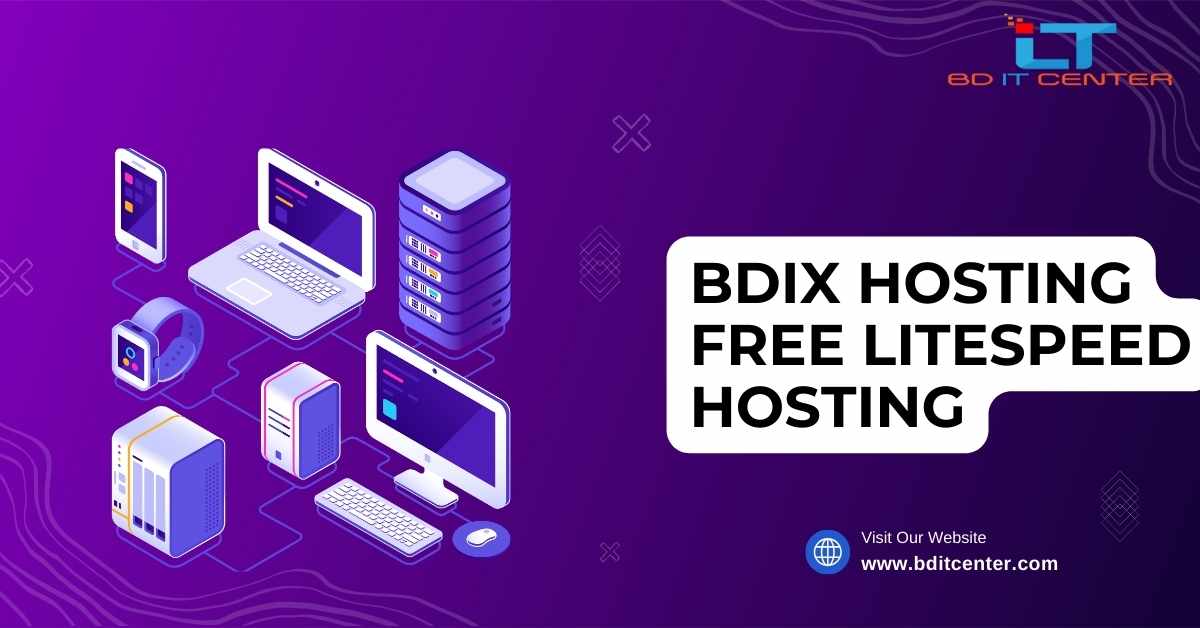 BDIX Hosting Free LiteSpeed Hosting - Best BDIX Hosting Provider in Bangladesh | BD IT CENTER