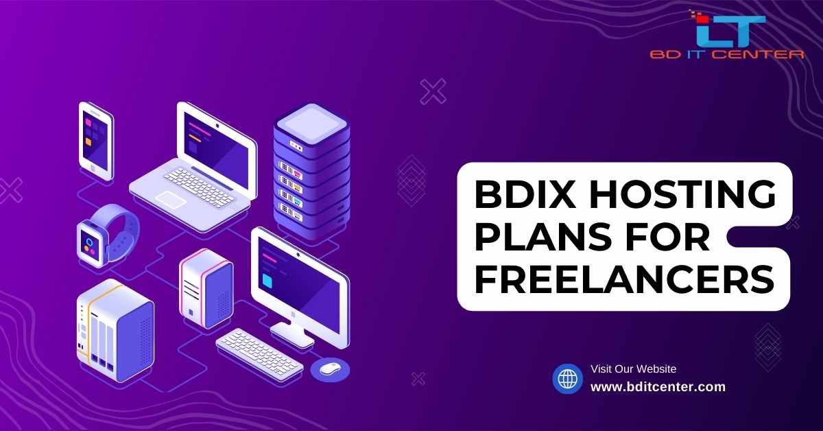 Best BDIX Hosting Plans for Freelancers in Bangladesh | BD IT CENTER