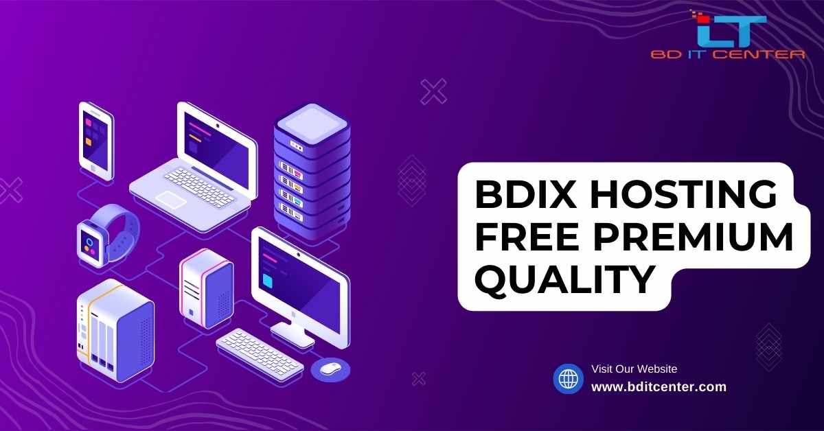BDIX Hosting Free Premium Quality - Best BDIX Hosting Provider in Bangladesh | BD IT CENTER