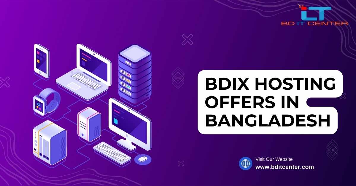 Best BDIX Hosting Offers in Bangladesh | Affordable & Reliable Hosting by BD IT CENTER