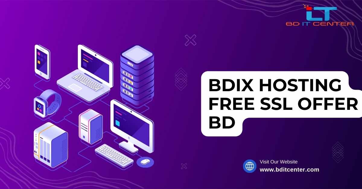 BDIX Hosting Free SSL Offer BD – Trusted & Secure Hosting by BD IT CENTER