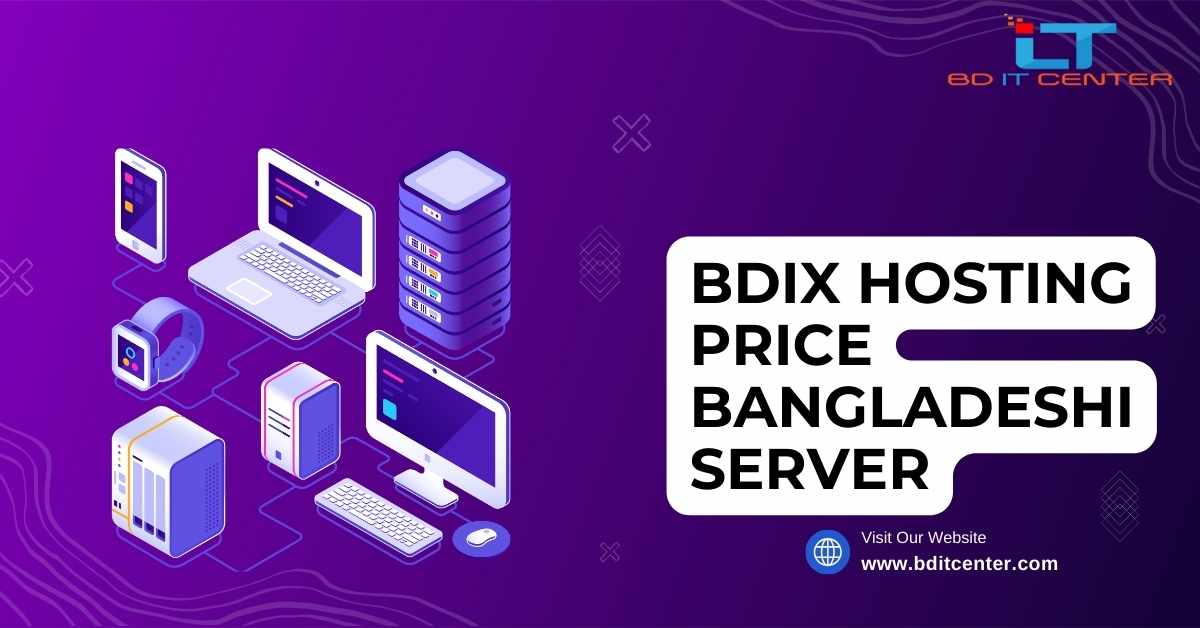 BDIX Hosting Price with Bangladeshi Server | Best BDIX Hosting in Bangladesh - BD IT CENTER