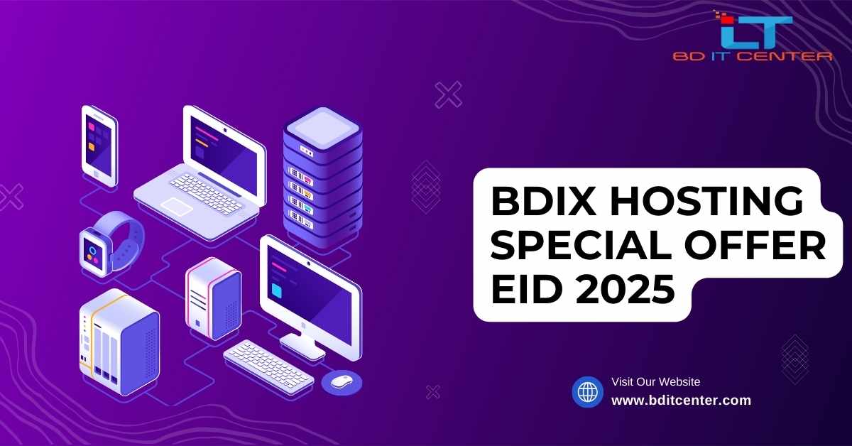 BDIX Hosting Special Offer Eid 2025 | Best BDIX Hosting in Bangladesh - BD IT CENTER