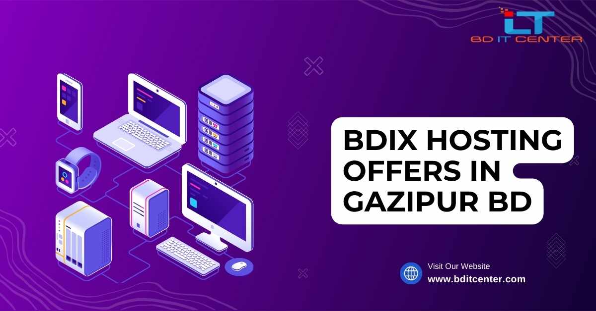 BDIX Hosting Offers in Gazipur BD | Affordable & Fast Hosting by BD IT CENTER