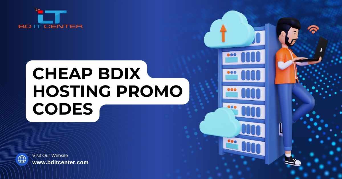 Cheap BDIX Hosting Promo Codes 2025 – Save Big on BD IT CENTER Hosting!