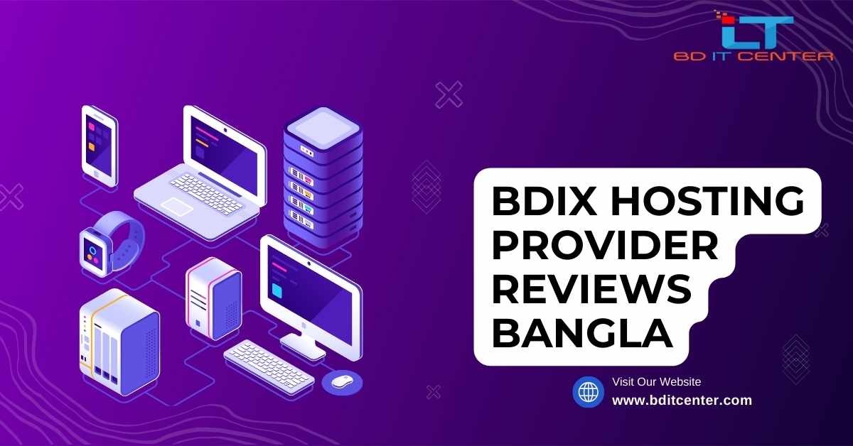 BDIX Hosting Provider Reviews Bangla | Best BDIX Hosting in Bangladesh by BD IT CENTER