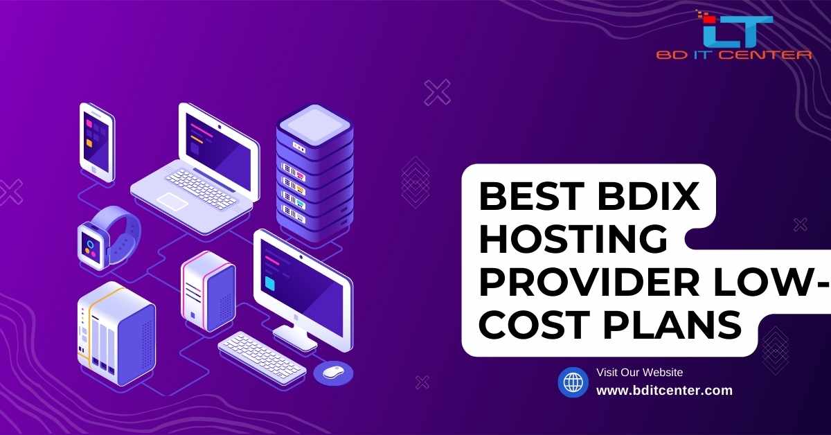 Best BDIX Hosting Provider Low-Cost Plans in Bangladesh | BD IT CENTER
