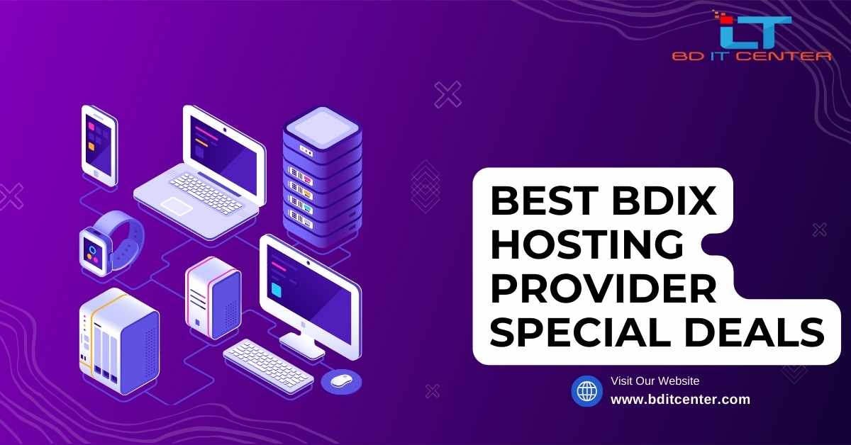 Best BDIX Hosting Provider Special Deals in Bangladesh | BD IT CENTER