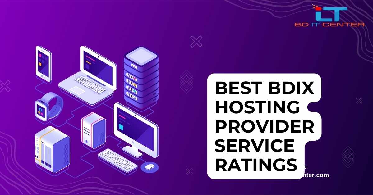 Best BDIX Hosting Provider Service Ratings in Bangladesh | BD IT CENTER