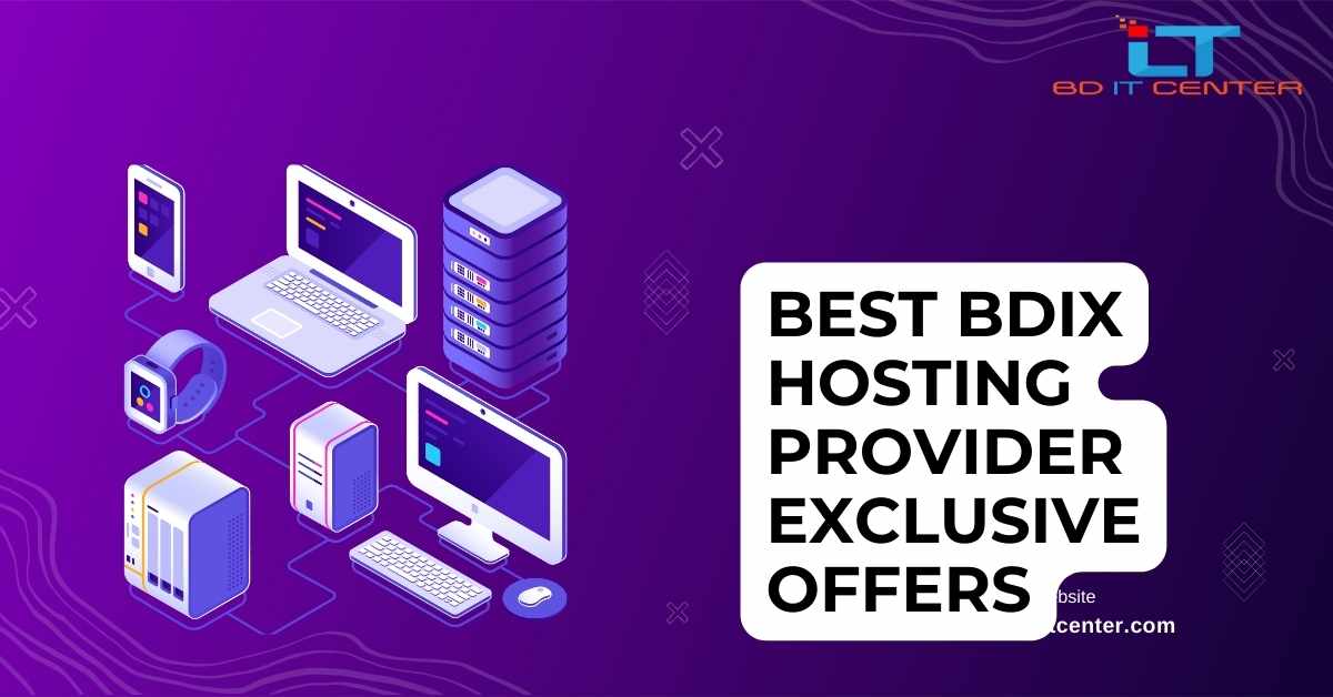 Best BDIX Hosting Provider Exclusive Offers in Bangladesh | BD IT CENTER