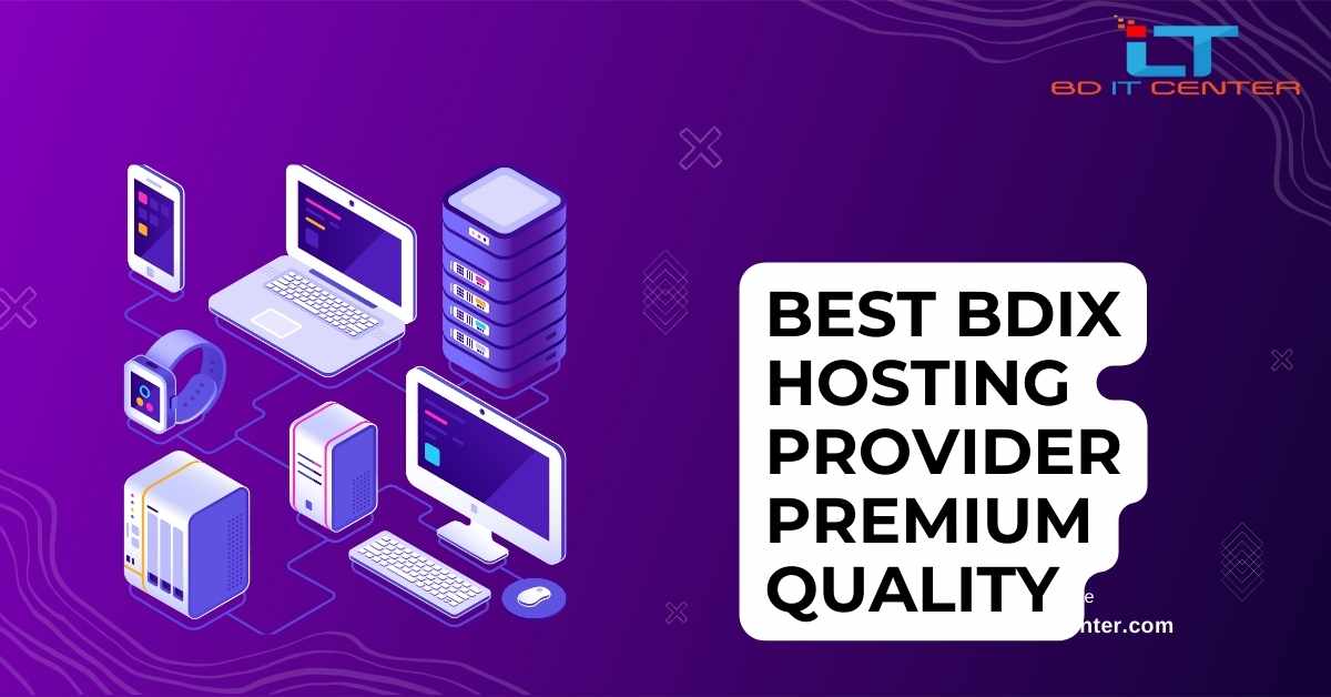 Best BDIX Hosting Provider Premium Quality - BD IT CENTER | Top Hosting in Bangladesh