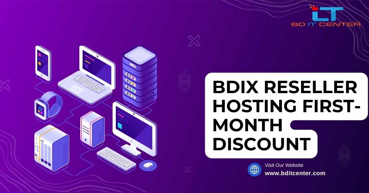 BDIX Reseller Hosting First-Month Discount | Best BDIX Hosting Provider BD IT CENTER