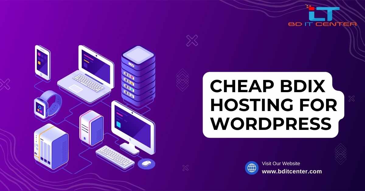 Cheap BDIX Hosting for WordPress in Bangladesh | Best BD IT CENTER Hosting