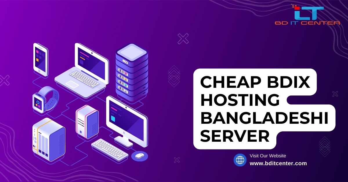 Cheap BDIX Hosting Bangladeshi Server – Best BDIX Hosting Provider in Bangladesh | BD IT CENTER