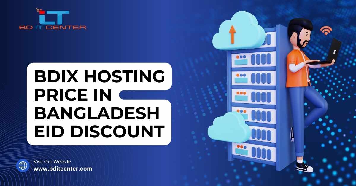BDIX Hosting Price in Bangladesh Eid Discount 2025 – Best Offers by BD IT CENTER