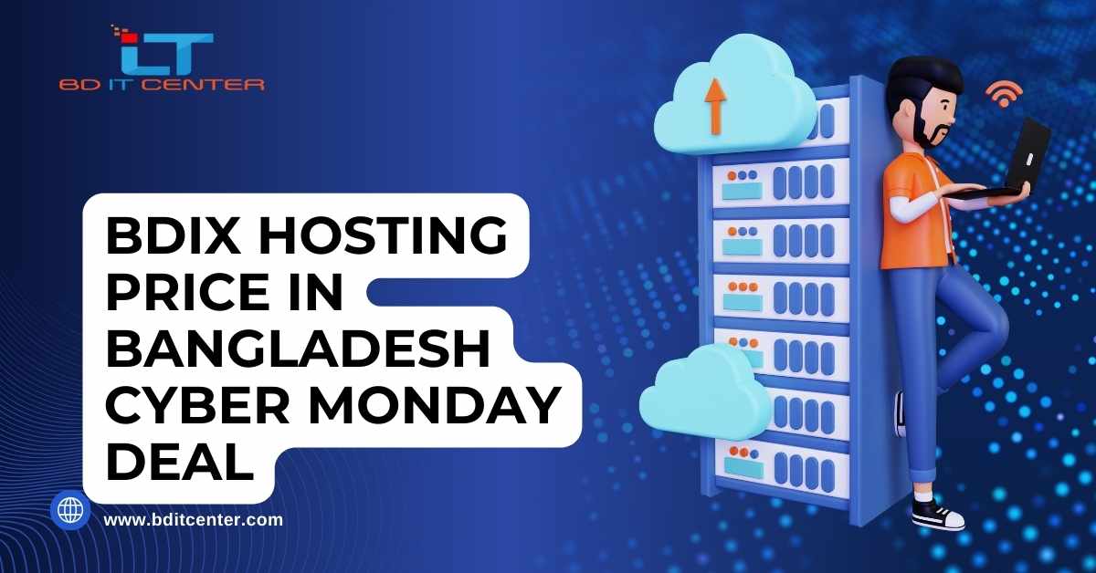 BDIX Hosting Price in Bangladesh Cyber Monday Deal 2025 | Best Offers by BD IT CENTER