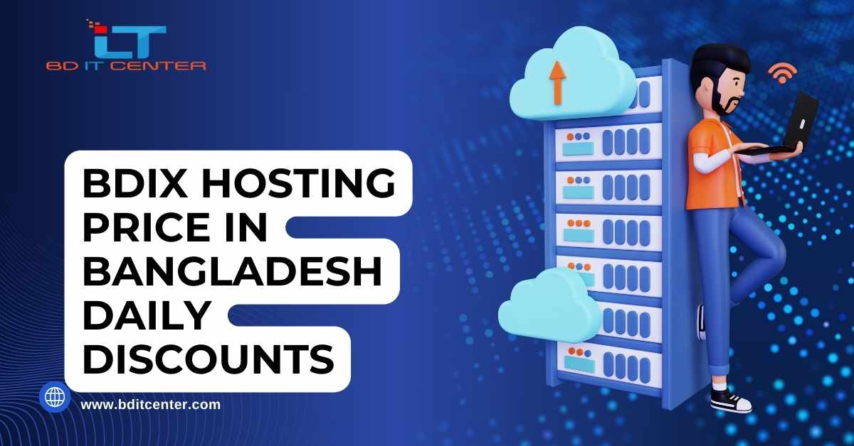 BDIX Hosting Price in Bangladesh Daily Discounts | Best BDIX Hosting Offers by BD IT CENTER