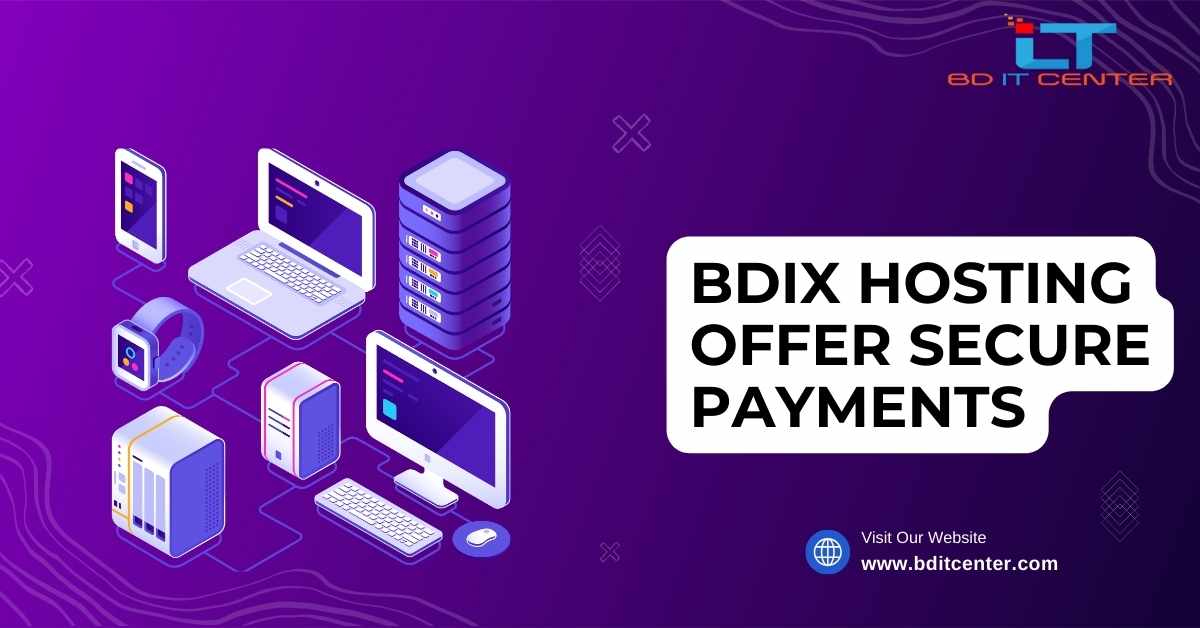 BDIX Hosting Offer Secure Payments | BD IT CENTER - Trusted BDIX Hosting Provider in Bangladesh