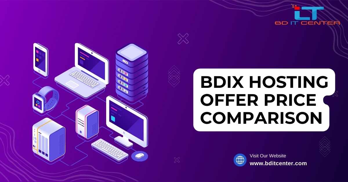 BDIX Hosting Offer Price Comparison in Bangladesh | BD IT CENTER Best Hosting Provider