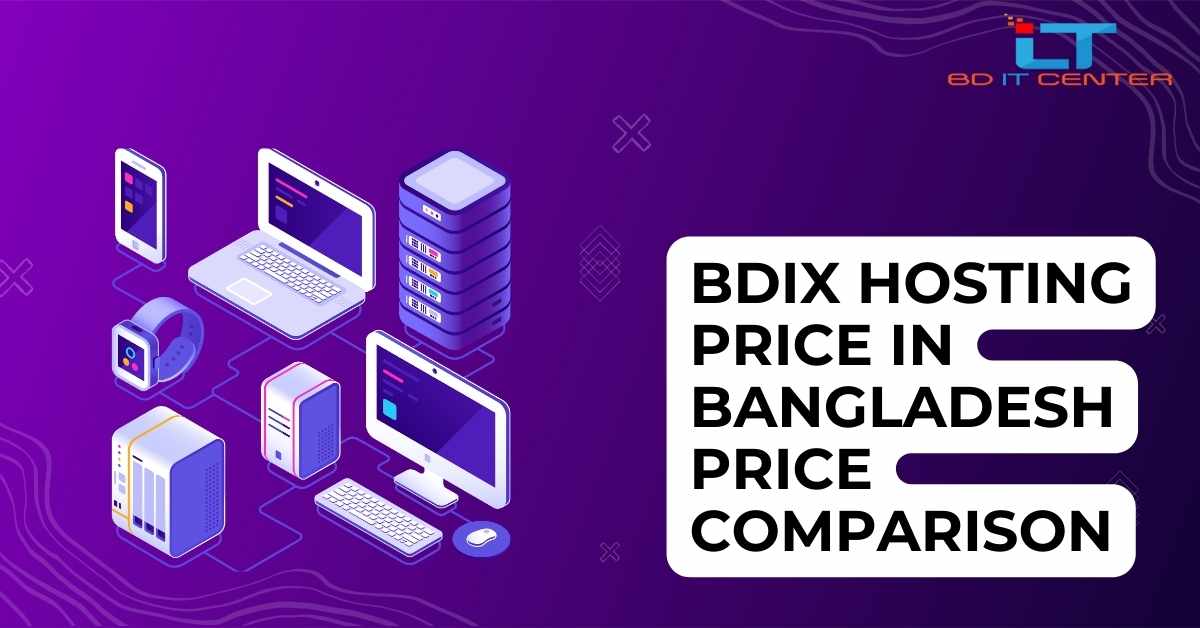 BDIX Hosting Price in Bangladesh Price Comparison | Best BDIX Hosting by BD IT CENTER
